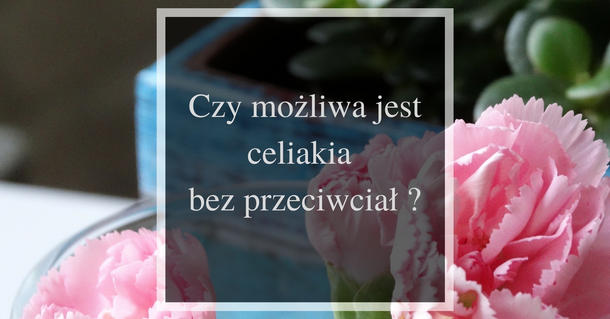 Czy możliwa jest celiakia bez przeciwciał?