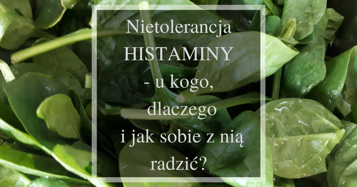 Nietolerancja histaminy- u kogo, dlaczego i jak sobie z nią radzić?