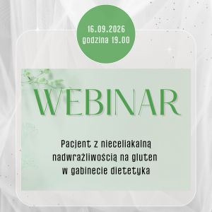 Webinar "Pacjent z nieceliakalną nadwrażliwością na gluten w gabinecie dietetyka" 16.09.2026